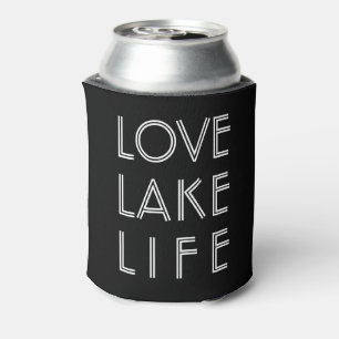 LOVE LAKE LIFE dark custom lake name Can Cooler