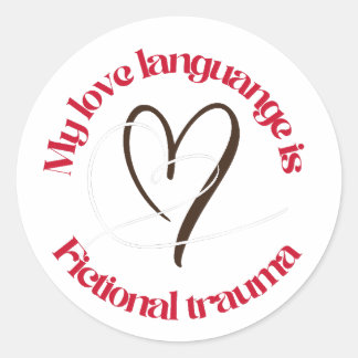 love language is fictional trauma classic round sticker