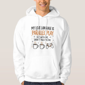 Love Language Is Parallel Play Funny ADHD Hoodie