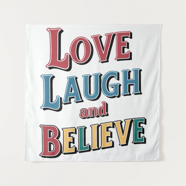 Love Laugh Believe - Positive Inspirational Quote Tapestry (Front)
