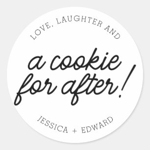Love Laugher and A Cookie For After Black White Classic Round Sticker