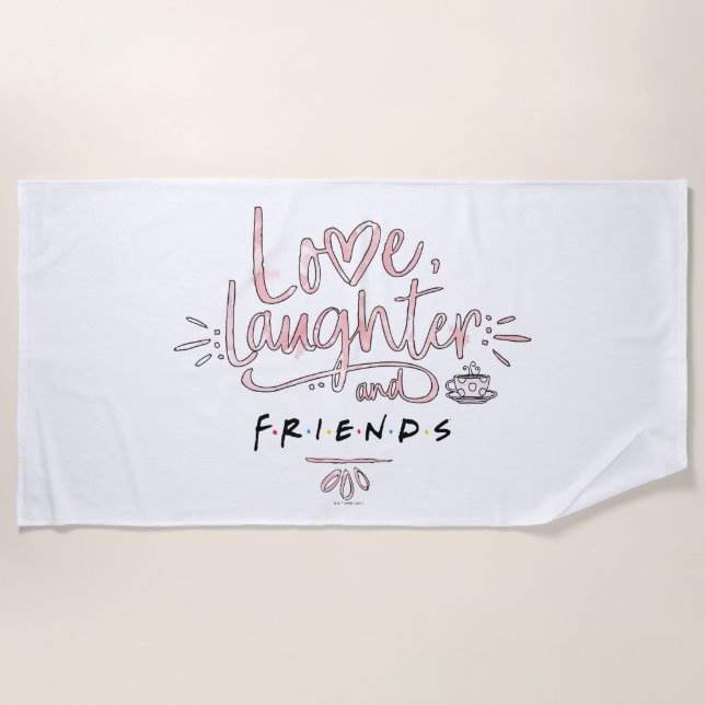 Love, Laughter and FRIENDS™ Beach Towel (Front)