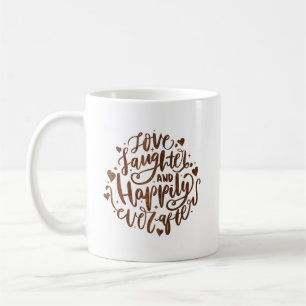 love laughter and happily ever after coffee mug