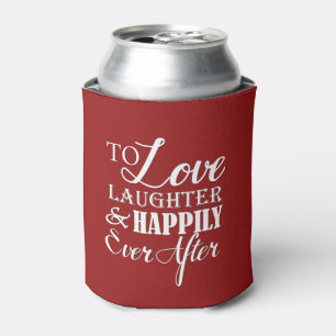 Love Laughter Happily Ever After Wedding Can Cooler