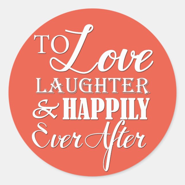 Love Laughter Happily Ever After Wedding Classic Round Sticker (Front)