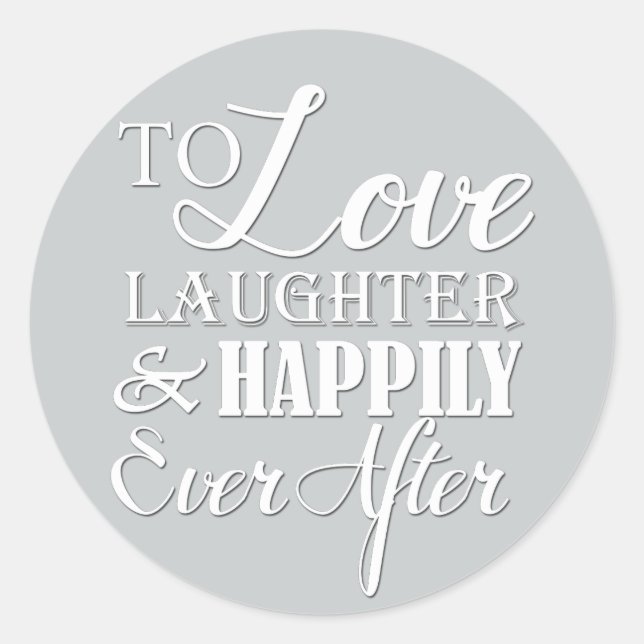 Love Laughter Happily Ever After Wedding Classic Round Sticker (Front)