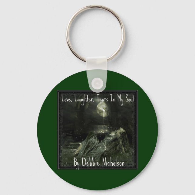 Love, Laughter, Tears In My Soul Key Ring (Front)