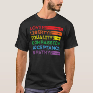 Love Liberty Equality Compassion Acceptance Empath T-Shirt