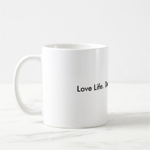 Love Life. Do Good. Live Well. Coffee Mug