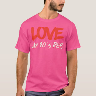 Love Like 90'S Rb T-Shirt