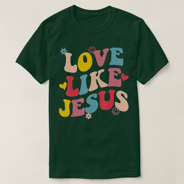 Love Like Jesus (1)  T-Shirt (Design Front)