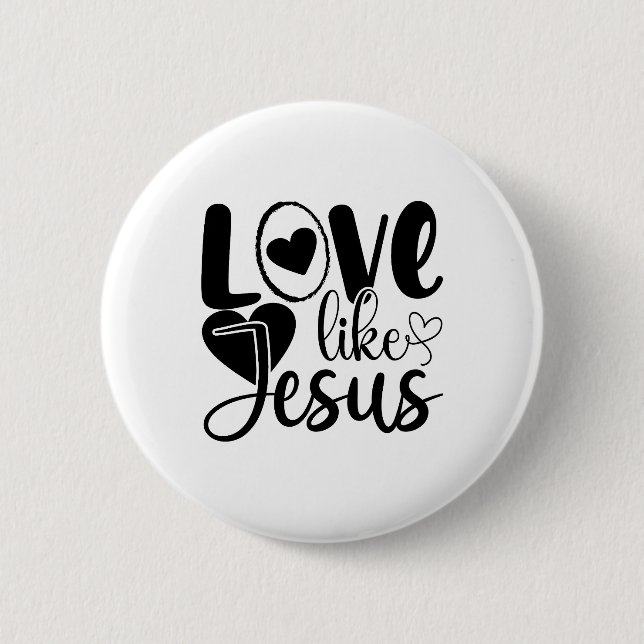 Love Like Jesus 6 Cm Round Badge (Front)