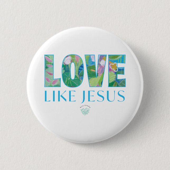 Love Like Jesus  6 Cm Round Badge (Front)
