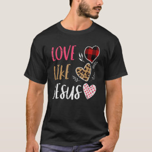 Love Like Jesus Buffalo Plaid Christian Valentine T-Shirt