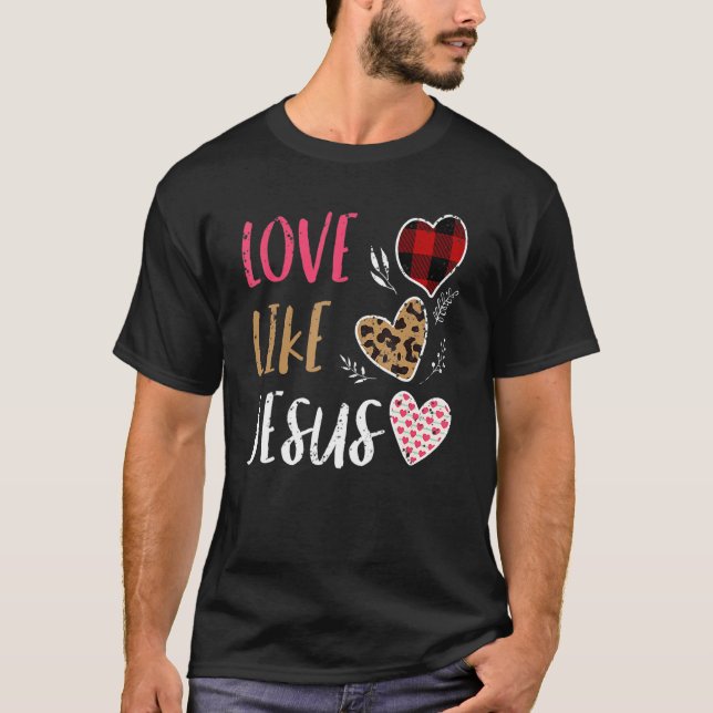 Love Like Jesus Buffalo Plaid  Christian Valentine T-Shirt (Front)