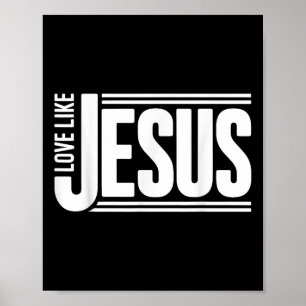 Love Like Jesus Christian Bible Verse Faith Men Wo Poster