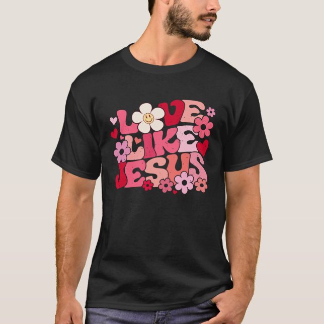 Love Like Jesus Christian Bible Verse Trendy Flora T-Shirt (Front)