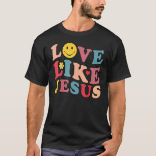 Love Like Jesus Christian Graphic Tees Groovy Chri