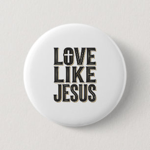 Love Like Jesus Christian Typography Design_1 6 Cm Round Badge