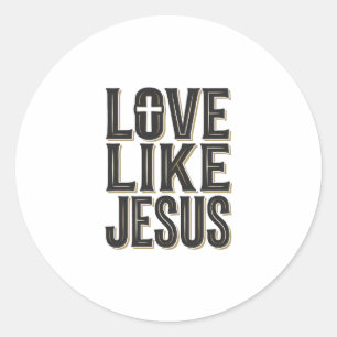 Love Like Jesus Christian Typography Design_1 Classic Round Sticker