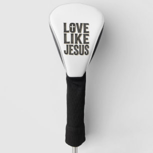 Love Like Jesus Christian Typography Design_1 Golf Head Cover