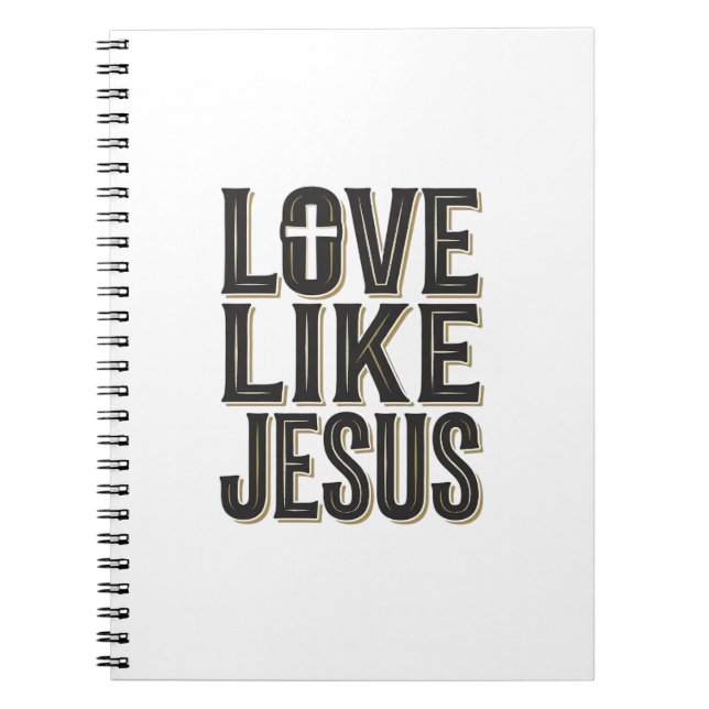 Love Like Jesus Christian Typography Design_1 Notebook (Front)