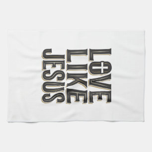 Love Like Jesus Christian Typography Design_1 Tea Towel