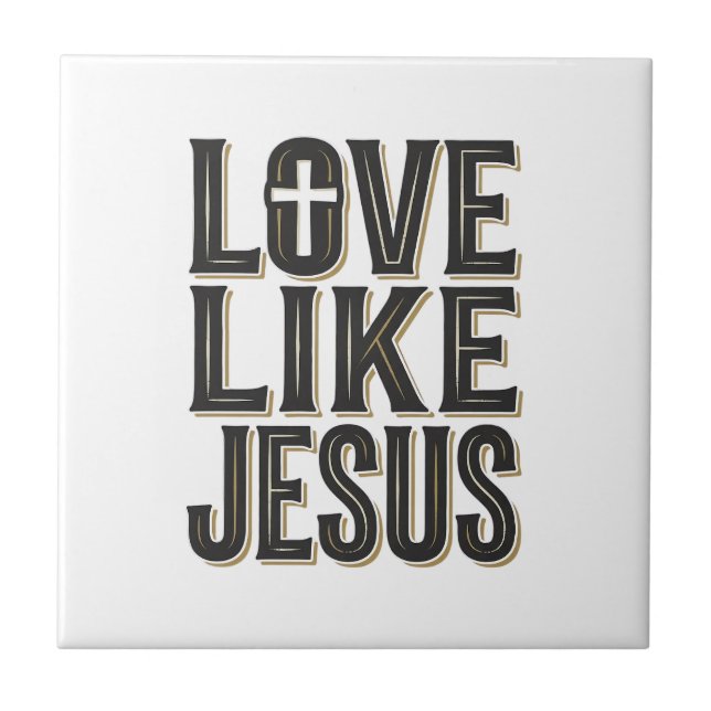 Love Like Jesus Christian Typography Design_1 Tile (Front)