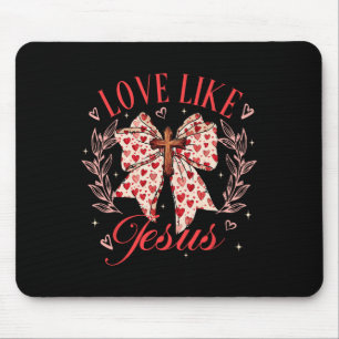 Love Like Jesus Coquette Bow Cross Valentines Chri Mouse Mat