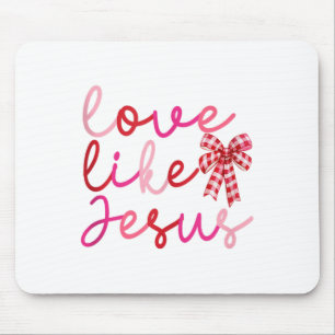 Love Like Jesus Coquette Valentines Day Love Girls Mouse Mat