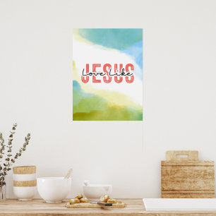 Love Like Jesus Inspirational Christian Quote Poster