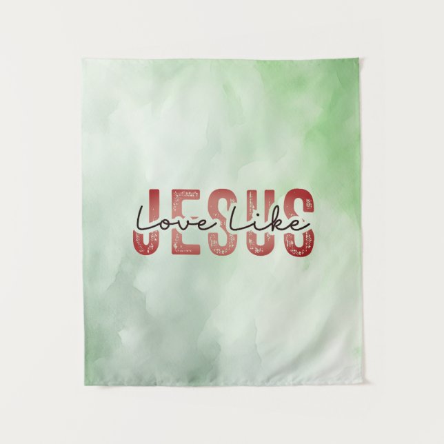 Love Like Jesus Inspirational Christian Quote Tapestry (Front)