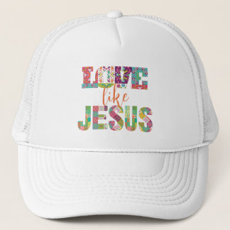 Love Like Jesus, Jesus Loves You Trucker Hat