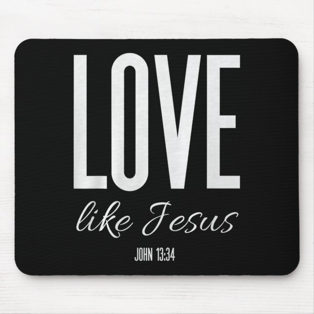 Love Like Jesus John 13_ Bible Verse Christian Scr Mouse Mat (Front)