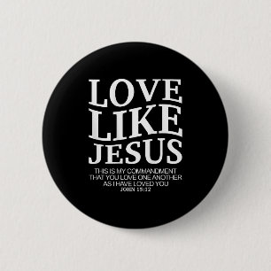 Love Like Jesus John 15 12 Christian Teen Girl Sis 6 Cm Round Badge