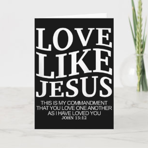 Love Like Jesus John 15 12 Christian Teen Girl Sis Card