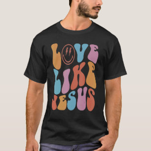 Love Like Jesus Positive Catholic Preppy Retro Chr T-Shirt