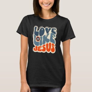 Love Like Jesus Religious Christian T-Shirt