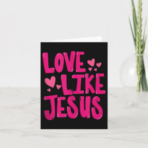 Love Like Jesus Religious God Christian Graphic Ta Card