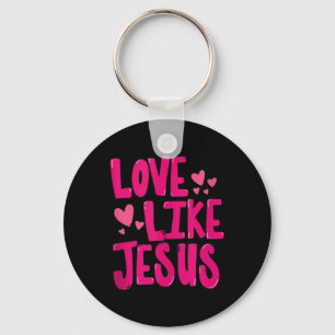 Love Like Jesus Religious God Christian Graphic Ta Key Ring