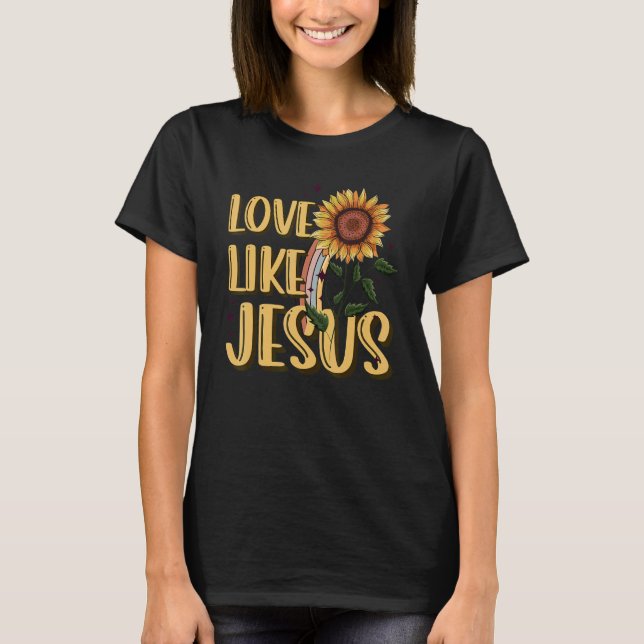 Love Like Jesus Religious God Christian Words On B T-Shirt (Front)