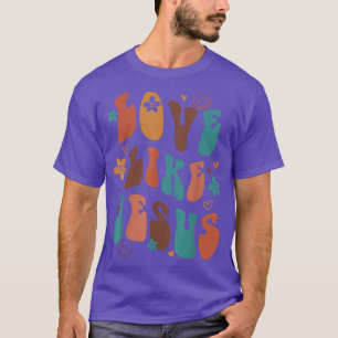 Love Like Jesus Religious God Christian Words On B T-Shirt