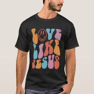 Love Like Jesus Smile Words On Back Positive T-Shirt