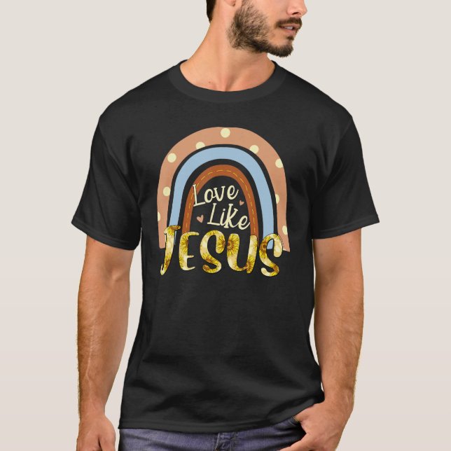 Love Like Jesus Sunflower Rainbow Christian T-Shirt (Front)