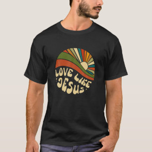 Love Like Jesus Sunset Religious God Funny Christi T-Shirt