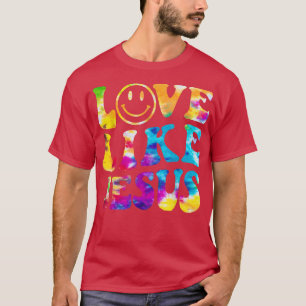 Love Like Jesus Tie Dye Faith Christian Jesus Men  T-Shirt