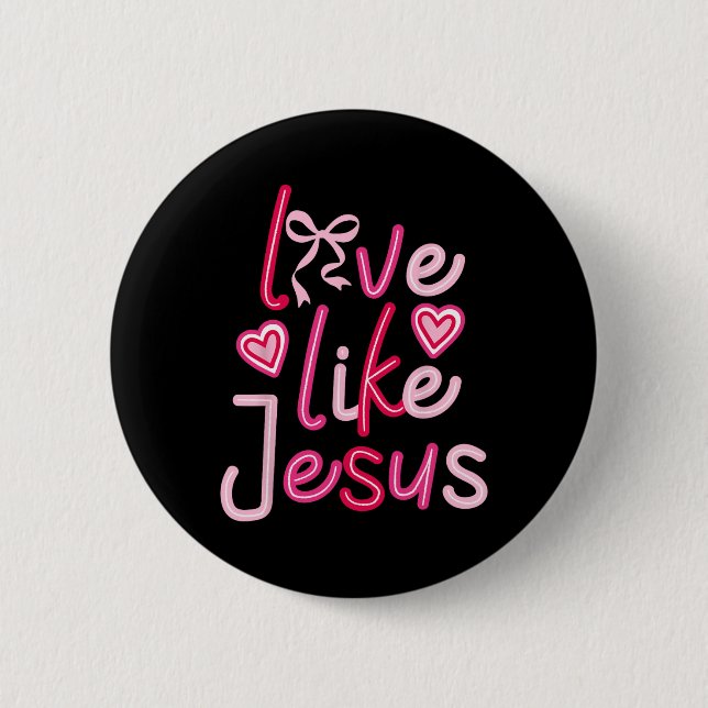Love Like Jesus Valentines Day Christian  6 Cm Round Badge (Front)