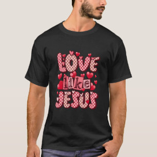 Love Like Jesus Valentines Day Heart Christian Fai T-Shirt