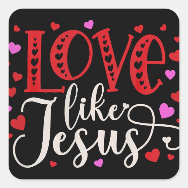 Love Like Jesus Valentines Day Hearts Square Sticker (Front)