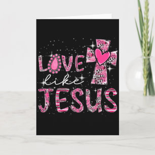 Love Like Jesus Western Leopard Cross Valentines D Card